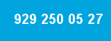 929 250 05 27